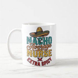 Taza De Café Camiseta de enfermera divertida Nacho Average Nurs