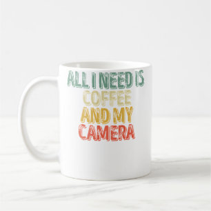 Taza De Café Camiseta de Fotografía Todo lo que Necesito es Caf