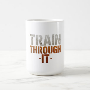 Taza De Café Camiseta de gimnasio Train Through It   Motivación