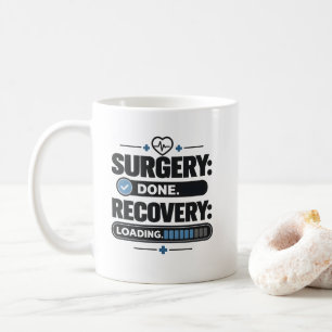 Taza De Café Camiseta de recuperación de cirugía realizada