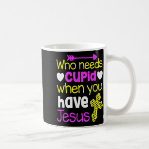 Taza De Café Camiseta de San Valentín cristiana Quién necesita