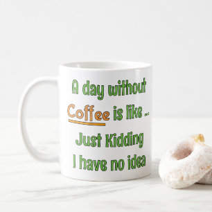 Taza De Café Camiseta de un día sin café