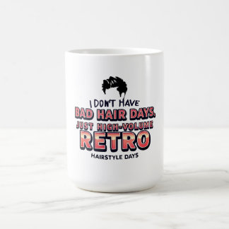 Taza De Café Camiseta divertida con cita retro sobre el pelo | 