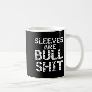 Taza De Café Camiseta divertida sin mangas Bromas Las mangas so
