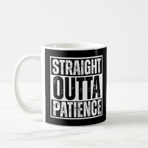 Taza De Café Camiseta divertida y directa fuera de la paciente
