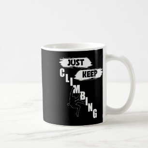 Taza De Café Camiseta Just Keep Climbing, escalada S, solo sigu