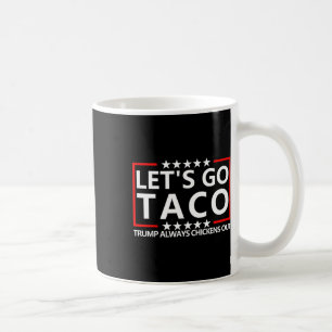 Taza De Café Camiseta Taco Trump Siempre se Rajó Trump