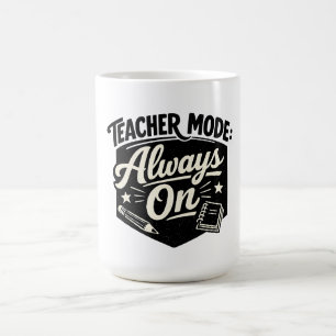 Taza De Café Camiseta Teacher Mode Always On – divertido distin