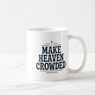 Taza De Café Camiseta vintage cristiana hacer que el cielo esté