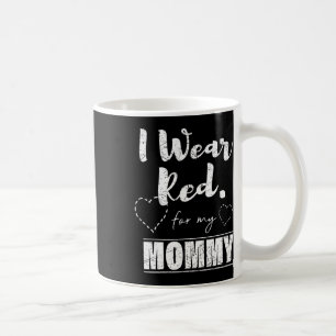 Taza De Café Camiseta Wear Red For My Mommy