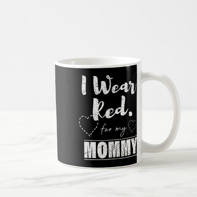 Taza De Café Camiseta Wear Red For My Mommy (Derecha)