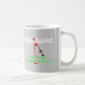 Taza De Café Camisetas y regalos divertidos de Phlebotomist