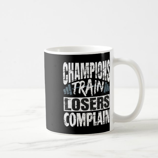 Taza De Café Campeones Perdedores de Tren se quejan de Bodybuil (Derecha)