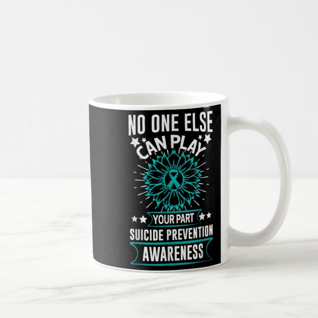 Taza De Café Can Ever Play Your Part Suicide Prevention Awarene (Derecha)