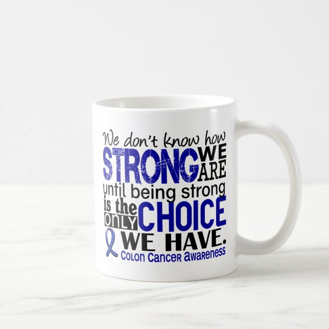Taza De Café Cáncer de colon cómo es fuerte somos (Derecha)