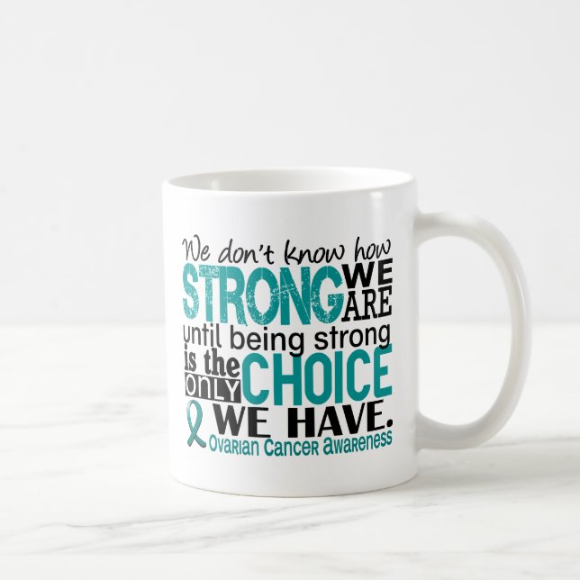Taza De Café Cáncer ovárico cómo es fuerte somos (Derecha)