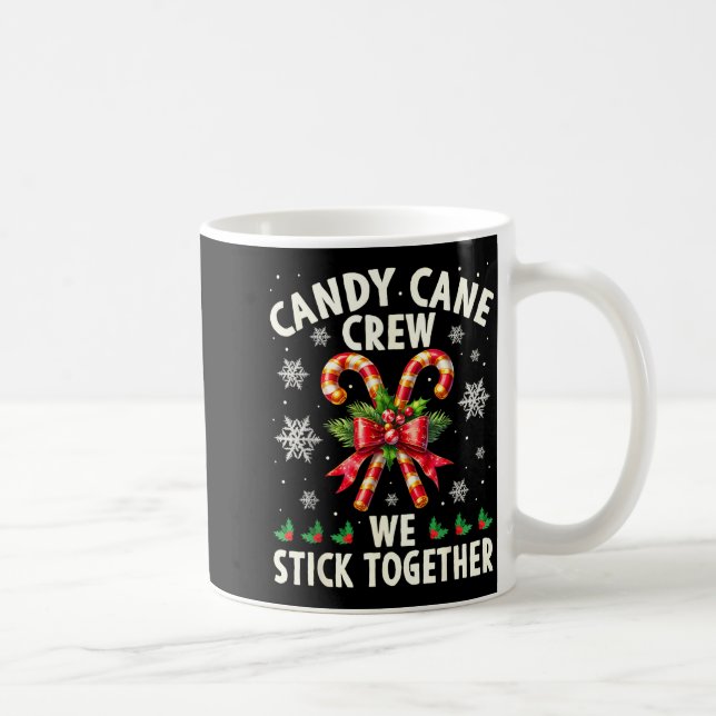 Taza De Café Candy Cane Crew We Stick Together Christmas Costum (Derecha)