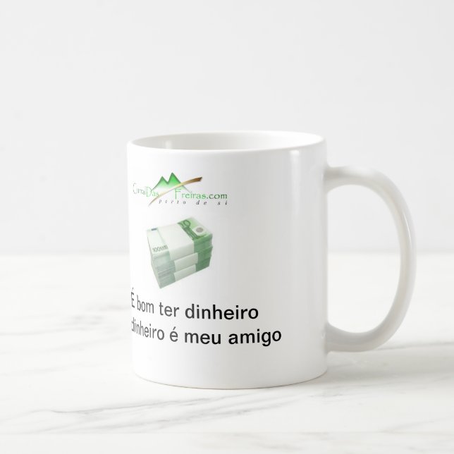 Taza De Café Caneca O meu Dinheiro (Derecha)