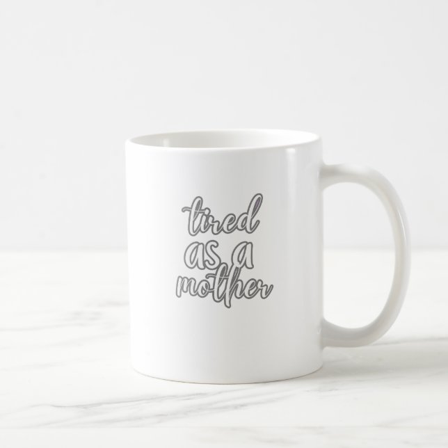 Taza De Café cansada como una madre (Derecha)