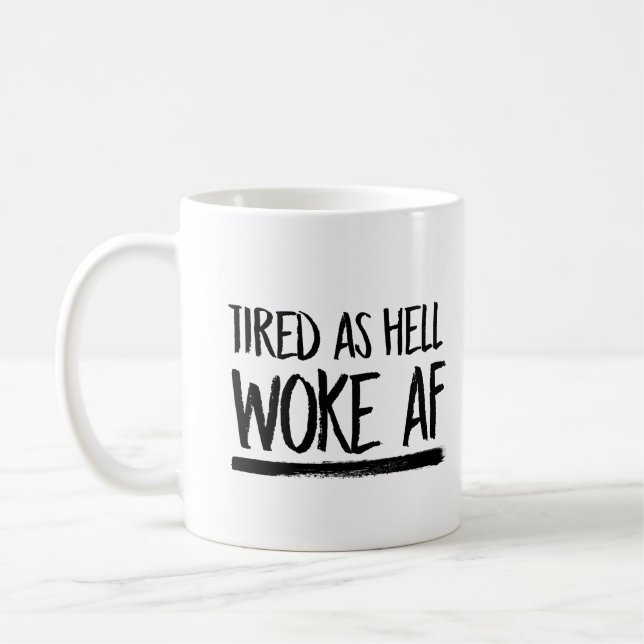Taza De Café Cansado como el infierno despertó el AF -- (Izquierda)