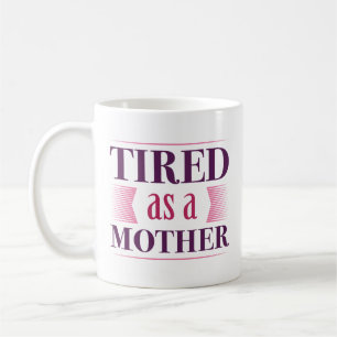 Taza De Café Cansado como madre