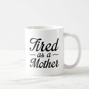 Taza De Café Cansado como madre
