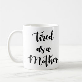 Taza De Café Cansado como madre