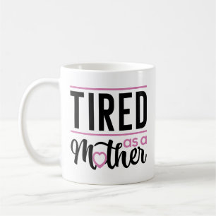 Taza De Café Cansado como madre