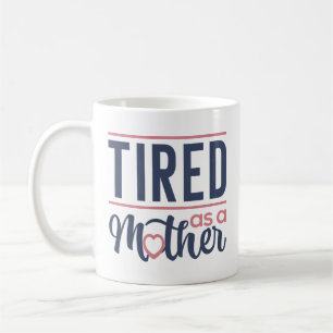 Taza De Café Cansado como madre