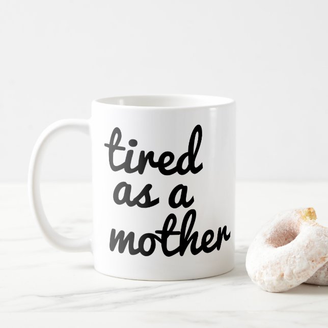 Taza De Café Cansado Como Madre Mug | Divertido Mamá Mug  (Con donut)
