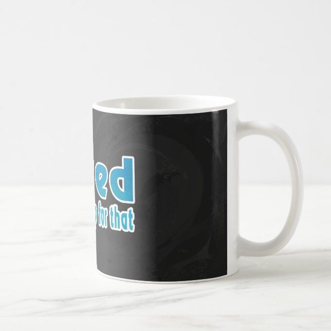 Taza De Café Cansé allí soy una siesta para eso (Derecha)