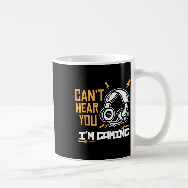 Taza De Café Can't Hear You I'm Gaming - Gamer And Gamer  (Derecha)