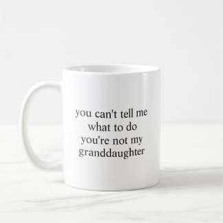 Taza De Café Cant Tell Me What Granddaughter Funny Grandma
