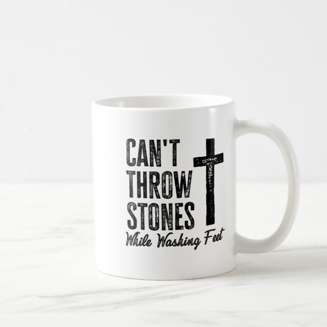 Taza De Café Can't Throw Stones While Washing Feet Motivational (Derecha)