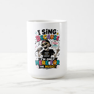 Taza De Café Cantante Esqueleto Divertido “Solo Estoy Aquí por