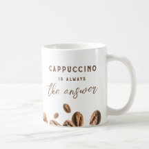 Cappuccino siempre la respuesta es un café diverti