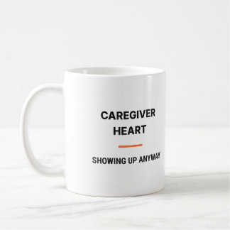 Taza De Café Caregiver Heart Showing Up Anyway Tasse
