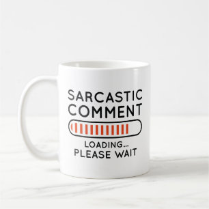 Taza De Café Carga de comentarios sarcásticos