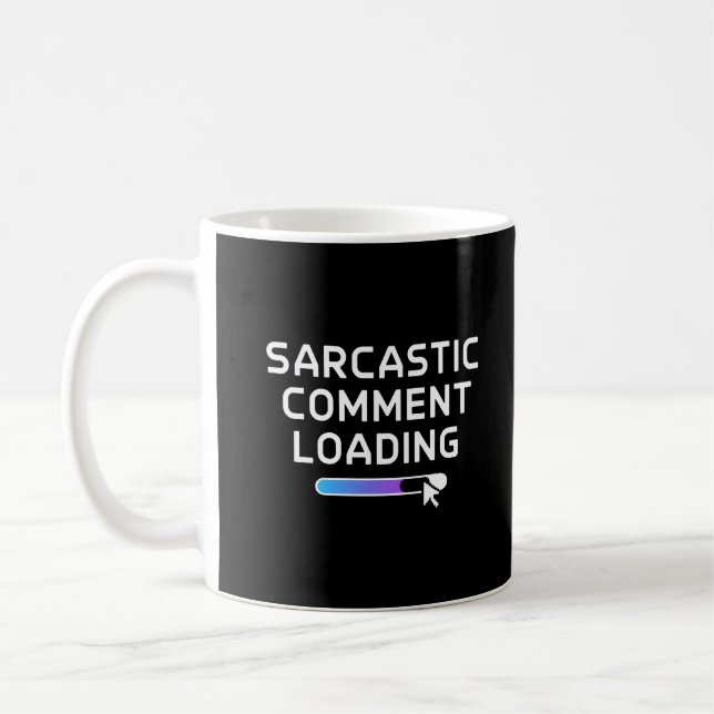 Taza De Café Carga de comentarios sarcásticos (Izquierda)
