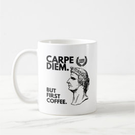 Taza De Café Carpe Diem Pero El Primer Café