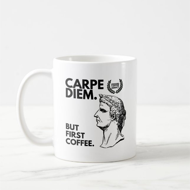 Taza De Café Carpe Diem Pero El Primer Café (Izquierda)