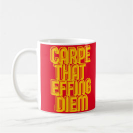 Taza De Café CARPE QUE EFFING DIEM graciosa cita latina