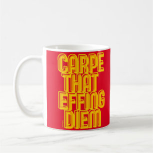 Taza De Café CARPE QUE EFFING DIEM graciosa cita latina