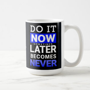 Taza De Café Cartel Motivacional: Hazlo Ahora