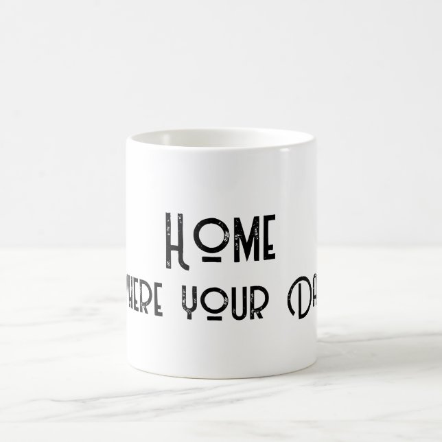 Taza De Café Casa es donde tu papá es citado (Centro)