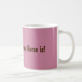 Taza De Café "Casero es donde está mi caballo "