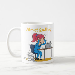 Taza De Café Casi renunciando Divertido Agotamiento por sobreca