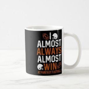Taza De Café Casi Siempre Ganan En Fantasy Football Funny Ffl M
