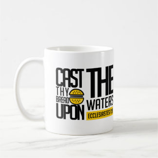 Taza De Café Cast thy bread upon the waters: