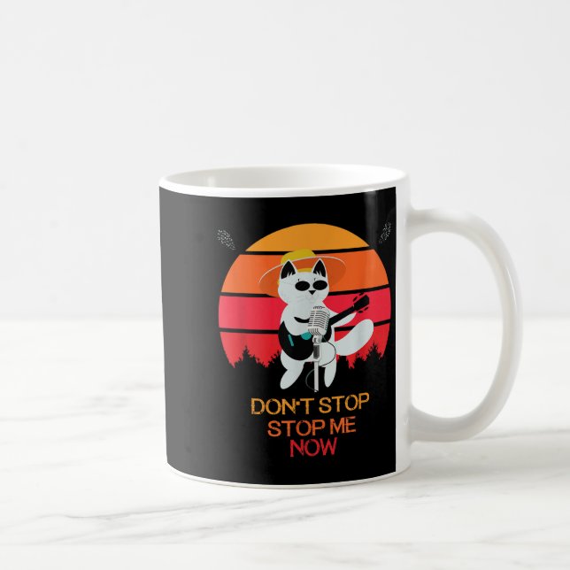 Taza De Café Cat Don't Stop Me Now Cat Funny  (Derecha)